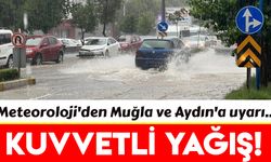 Meteoroloji'den Muğla ve  Aydın'a kuvvetli yağış uyarısı