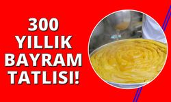 300 yıllık bayram tatlısı geleneği!