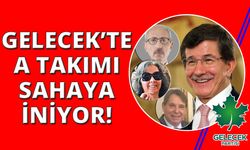 Davutoğlu'nun A Takımı sahaya iniyor