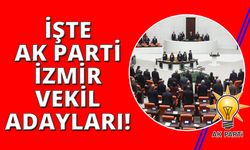 AK Parti İzmir Milletvekili Adayları belli oldu