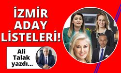 İzmir aday listeleri!