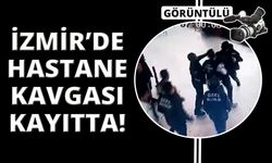 İzmir'de hastanedeki kavganın görüntüleri ortaya çıktı