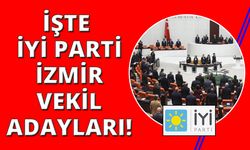 İYİ Parti İzmir Milletvekili Adayları belli oldu.