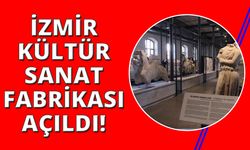 Tekel Fabrikası, İzmir Kültür Sanat Fabrikası'na dönüştü