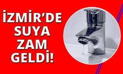  İzmir'de suya zam geldi! İşte yeni fiyatlar