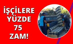 İzmir'in o ilçesinde işçi maaşlarına yüzde 75 zam!