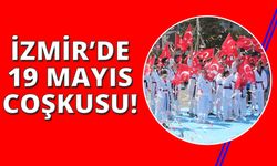 19 Mayıs İzmir'de coşkuyla kutlandı