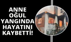 Muğla'da çıkan yangında anne ve oğlu hayatını kaybetti