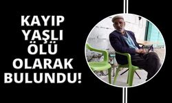 Her yerde aranan yaşlı adam ölü bulundu