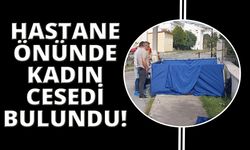 Hastane önünde kadın cesedi bulundu