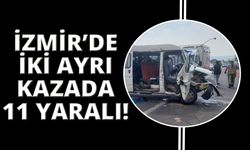 İzmir’de iki ayrı feci kaza: 11 yaralı