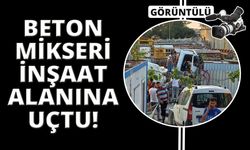 İzmir'de beton mikseri otoyoldan şantiyeye uçtu