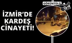 İzmir'de miras kavgasında öz ağabeyini öldürdü