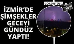 İzmir’de şimşekler geceyi aydınlattı