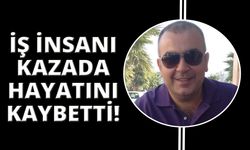  İzmir'deki iş adamı, iş kazasında hayatını kaybetti