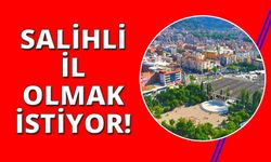 Salihli il olmak istiyor!