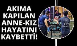 Akıma kapılıp sulama kanalına düşen anne ve kızı öldü