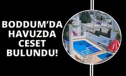 Bodrum'da otelin havuzunda ceset bulundu