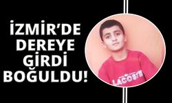 İzmir'de dereye giren 12 yaşındaki çocuk boğuldu