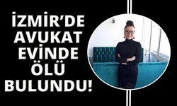  İzmirli avukat evinde ölü bulundu