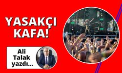 Yasakçı kafa!