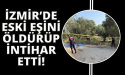 İzmir'de eski eşini öldüren kişi intihar etti