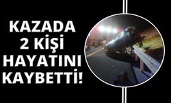 İzmir'de feci kaza: 2 kişi öldü, 