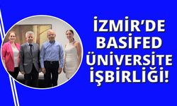 BASİFED İzmir Ekonomi Üniversitesi işbirliği