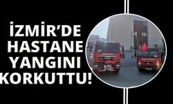 İzmir’de hastanede korkutan yangın!