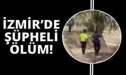 İzmir'de şüpheli ölüm