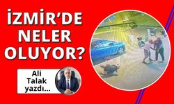 İzmir'de neler oluyor?