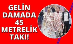 Manisa'da gelin ve damada 45 metrelik takı sürprizi