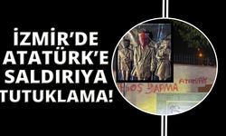  İzmir'de Atatürk Anıtı’na saldıran kişi tutuklandı