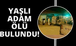 Uşak’ta yaşlı adam evinde ölü olarak bulundu