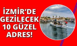 İzmir'de eylülde gezilecek 10 güzel yer!