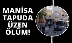 Manisa Tapu Müdürlüğü'nde intihar