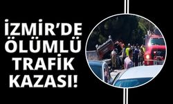 İzmir'de otoyoldaki kazada 1 kişi öldü, 2 kişi yaralandı