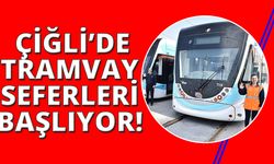 Çiğli Tramvayı'nda ilk sefer tarihi belli oldu