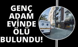 19 yaşındaki genç evinde ölü bulundu