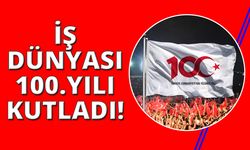 İş Dünyası Cumhuriyet’in 100. yılını kutladı