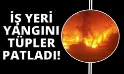 İzmir’de iş yerinde çıkan yangında tüpler patladı