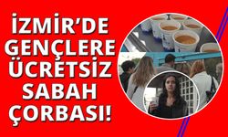 İzmir’de gençler derse “Günaydın Çorbası” içerek giriyor