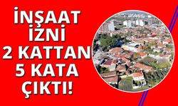 Manisa'da o ilçede 3 mahallede inşaat izni 5 kata çıktı