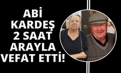 Ağabey ve kız kardeşi 2 saat arayla vefat etti