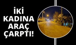 İzmir'de otomobil kadınlara çarptı: 1 ölü, 1 yaralı