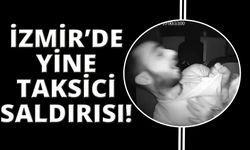 İzmir'de genç taksi şoförüne saldırı