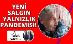 Yalnızlık pandemisi!
