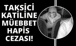 Taksici Oğuz Erge'nin katiline ağırlaştırılmış müebbet