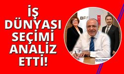İzmir İş Dünyası seçim sonuçlarını değerlendirdi