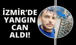 İzmir'de 3 çocuk babası, evde çıkan yangında hayatını kaybetti